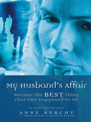 cover image of My Husband's Affair Became the Best Thing That Ever Happened to Me
